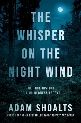 The Whisper on the Night Wind by Adam Shoalts