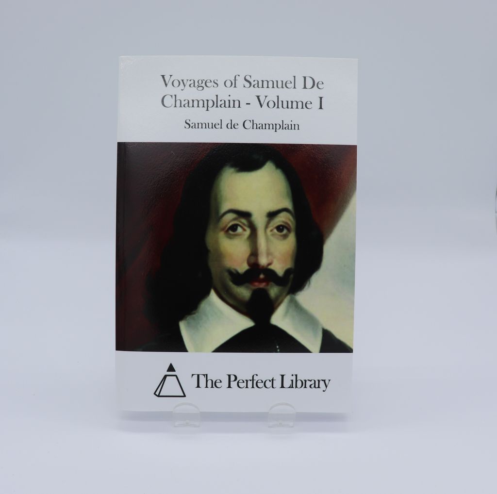 Voyages of Samuel De Champlain Vol 1