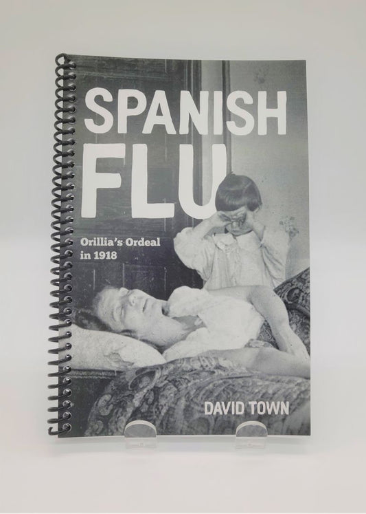 Spanish Flu: Orillia's Ordeal in 1918