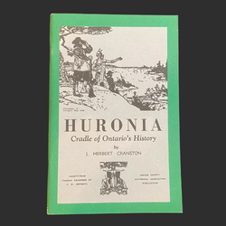 Huronia: Cradle of Ontario's History