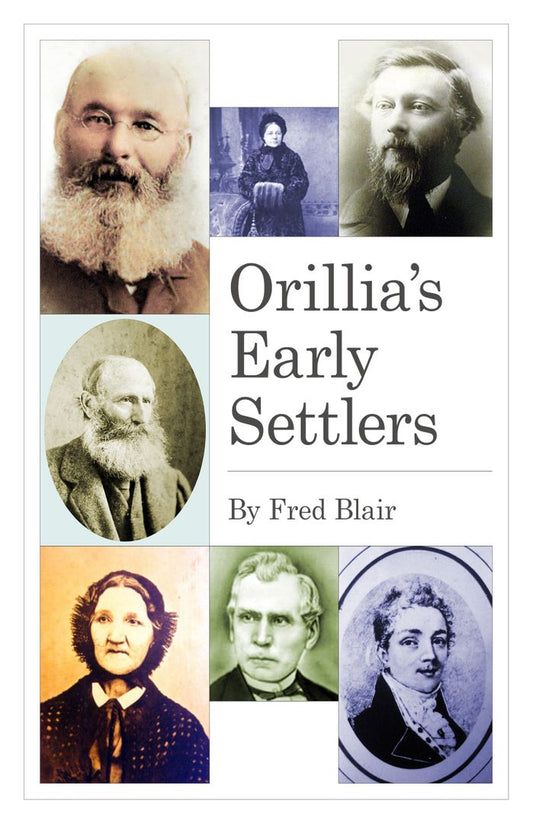 Orillia's Early Settlers by Fred Blair